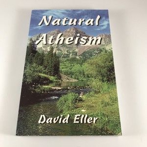 Natural Atheism by David Eller Paperback 2004 American Atheist Press